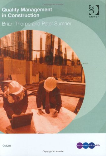 Quality Management In Construction (THE LEADING CONSTRUCTION SERIES)