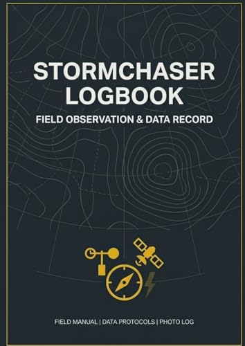 Storm Chaser Log Book: Detailed Field Documentation Journal for Storm Chasers | Chase adata, Meteorological Records, Risk Assessment & Photo Log | 50 Entries