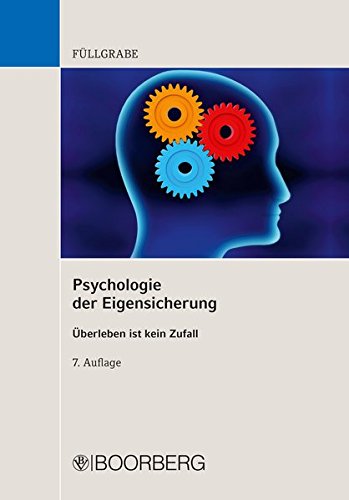 Psychologie der Eigensicherung: Überleben ist kein Zufall Psychologie der Eigensicherung: Überleben ist kein Zufall