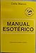 Manual esote&Igrave;rico: Una nueva dimensio&Igrave;n de nuestro folkore : sus mitos, leyendas y la magia (Spanish Edition)