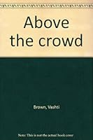 Above the crowd 0395108004 Book Cover
