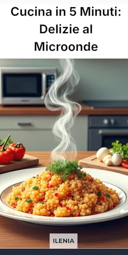 Cucina in 5 minuti:delizie al microonde