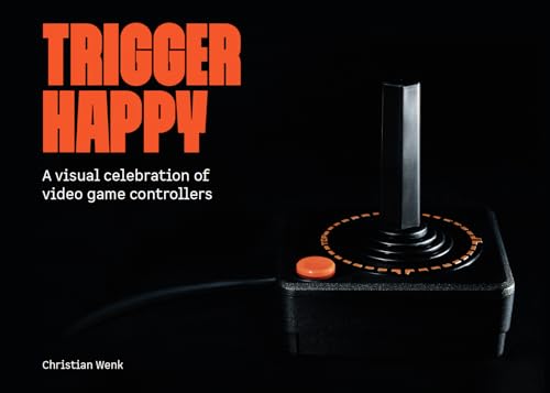 Trigger Happy: A Visual Celebration of Video Game Controllers | Retro Gaming Book by Bitmap Books