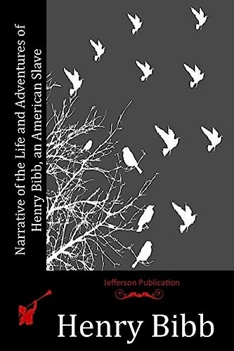 Narrative of the Life and Adventures of Henry Bibb, an American Slave