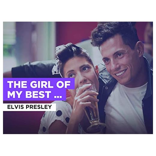 The Girl of My Best Friend in the Style of Elvis Presley