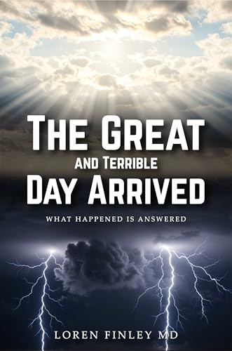 The Great and Terrible Day Arrived: What Happened Is Answered