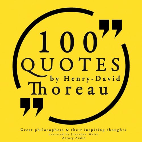 Page de couverture de 100 Quotes by Henry David Thoreau: Great Philosophers & Their Inspiring Thoughts