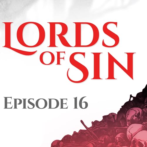 Lords of Sin || Episode 16: "Pride"