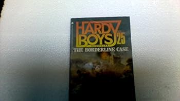 The Borderline Case (The Hardy Boys Casefiles, #25) - Book #25 of the Hardy Boys Casefiles