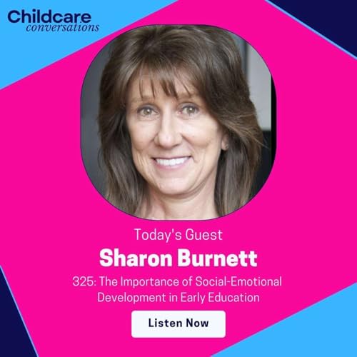 325: The Importance of Social-Emotional Development in Early Education With Sharon Burnett