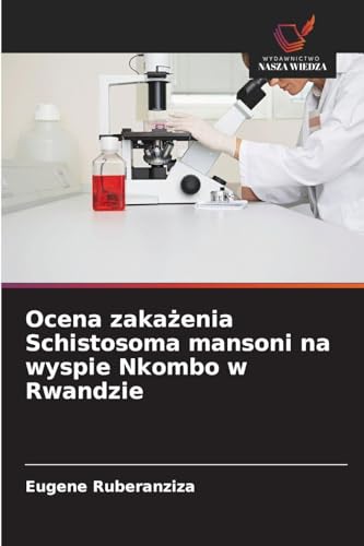 Ocena zaka¿enia Schistosoma mansoni na wyspie Nkombo w Rwandzie: DE