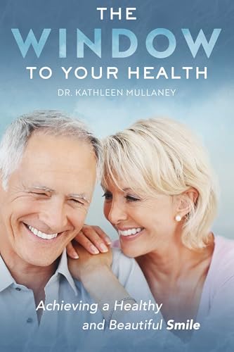 The Window To Your Health: Achieving a Healthy and Beautiful Smile