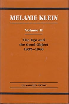 Hardcover Melanie Klein, Vol. 2: The Ego and the Good Object, 1932-1960 Book