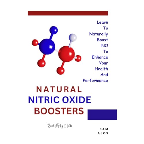 Natural Nitric Oxide Boosters: Learn to naturally boost NO to enhance your health and performance Audiolibro Por Sam Ajos art
