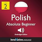 Cover of Learn Polish - Level 2: Absolute Beginner Polish: Volume 1: Lessons 1-25