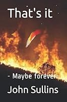 That's it: - Maybe forever- 1520494653 Book Cover