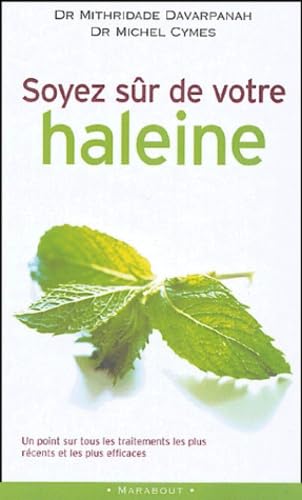 SOYEZ SÛR DE VOTRE HALEINE Cymes, Michel and Davapanah, Mithridades