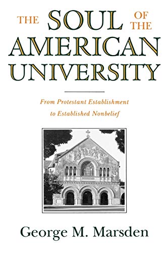 The Soul of the American University: From Protestant Establishment to Established Nonbelief