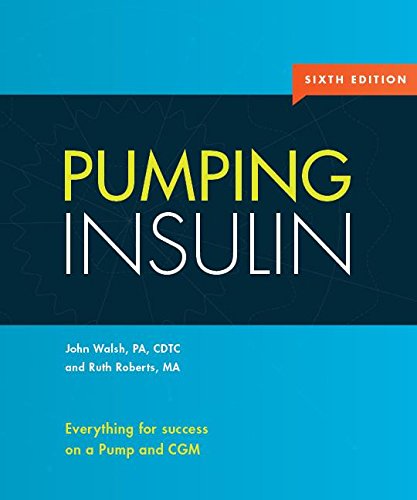 Pumping Insulin: Everything for Success on an Insulin Pump and Cgm