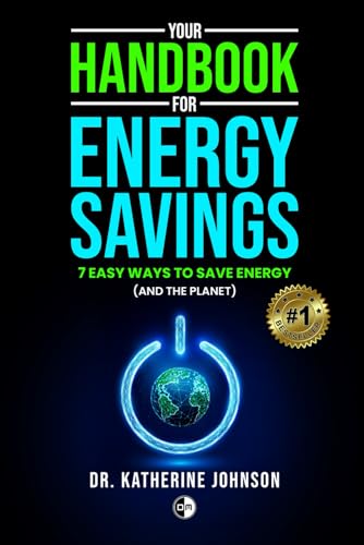 Your Handbook For Energy Savings: 7 Easy Ways To Save