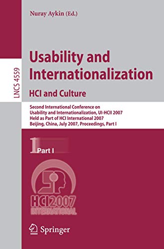 Usability and Internationalization. HCI and Culture: Second International Conference on Usability and Internationalization, UI-HCII 2007, held as Part ... I (Lecture Notes in Computer Science, 4559)