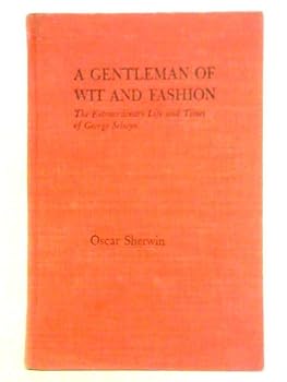Hardcover A Gentleman of Wit and Fashion: The Extraordinary Life & Times of George Selwyn Book