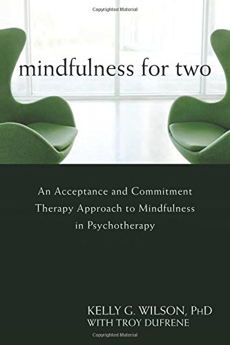 Buy Mindfulness For Two: An Acceptance and Commitment Therapy Approach to Mindfulness in Psychotherapy — BookShops.in