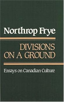 Hardcover Divisions on a Ground: Essays on Canadian Culture Book