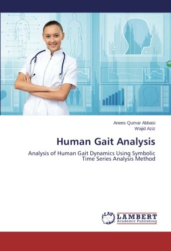 Buy Human Gait Analysis: Analysis of Human Gait Dynamics Using Symbolic ...