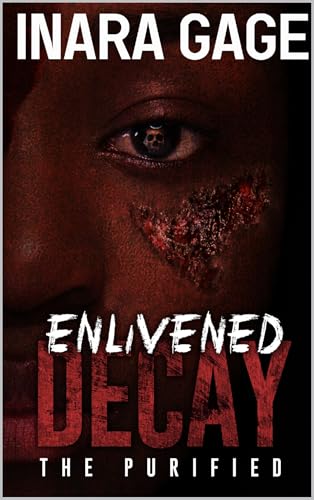 Enlivened Decay: The Purified (English Edition)