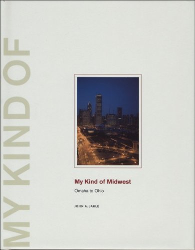 My Kind of Midwest: Omaha to Ohio (Center for American Places - My Kind of . . . series)