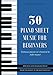 Produktbild 30 Piano Sheet Music for Beginners: Famous & Easy Pieces of Classical & Folk Music, Organized from the Easiest to the most Difficult!