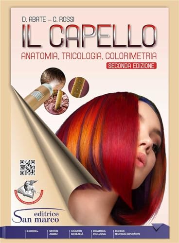 Il capello. Anatomia, tricologia, colorimetria. Per gli Ist. professionali. Con e-book. Con espansione online
