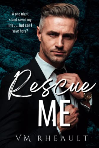 Rescue Me: A Steamy, One Night Stand Billionair... 1956431292 Book Cover