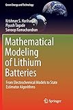 Mathematical Modeling of Lithium Batteries: From Electrochemical Models to State Estimator Algorithms (Green Energy and Technology)