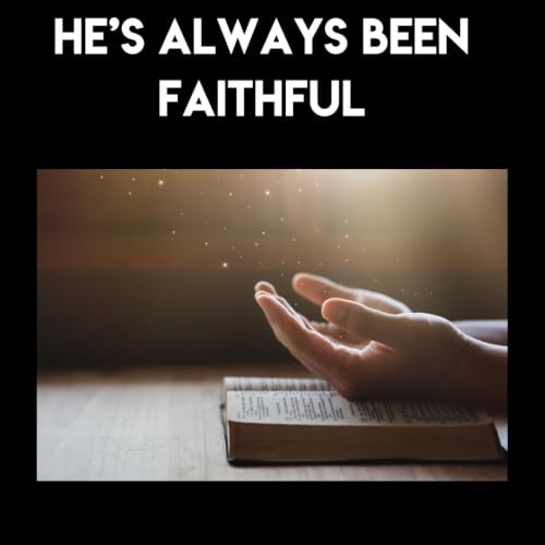 Special Music - He's Always Been Faithful