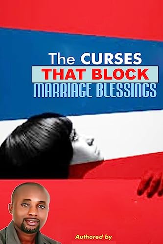 The curses that block marriage blessings: The curses that block marriage blessings