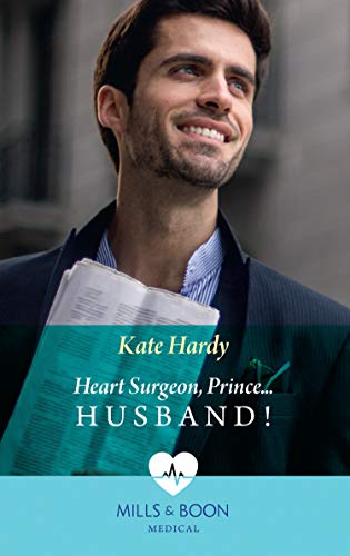 Heart Surgeon, Prince...Husband! (Mills & Boon