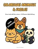  COLORIAGES ANIMAUX & FACILES: Gros Traits & Zéro Stress • 50 Dessins Bold & Easy • Livre de Coloriage Adulte, Ado & Senior (Chats, Chiens, Kawaii, Anti-Stress)