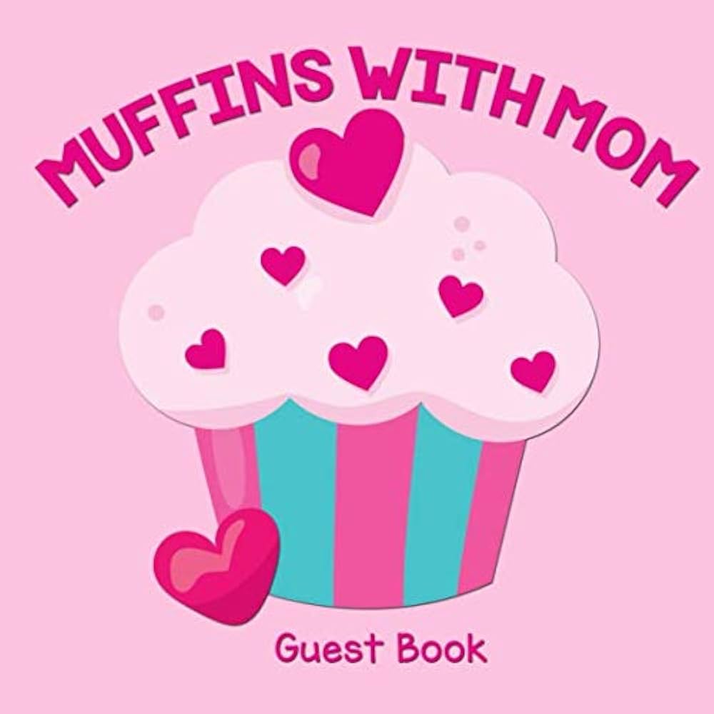 muffins-with-mom-guest-book-amberly-books-9781093937107-amazon-com-books for Muffins With Mom Free Printable Muffins with Mom: Guest Book: Amberly Books: 9781093937107: Amazon.com: Books for Muffins With Mom Free Printable