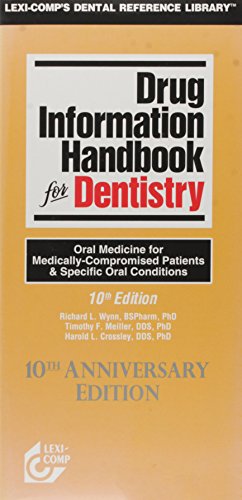 Drug Information Handbook For Dentistry: Oral Medicine for Medically-Compromised Patients & Specific