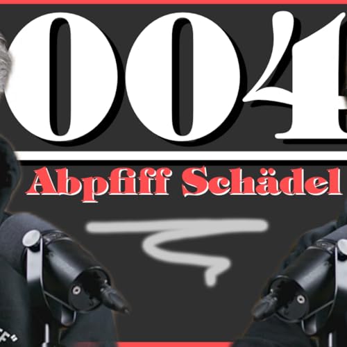 Geschichten, die kein Spielbericht erz&auml;hlt - Abpfiff Sch&auml;del Podcast 004