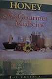 Honey: The Gourmet Medicine