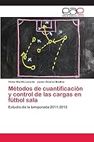 Métodos de cuantificación y control de las cargas en fútbol sala 3659046280 Book Cover