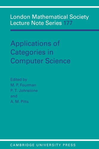Applications of Categories in Computer Science: Proceedings of the London Mathematical Society Symposium, Durham 1991 (London Mathematical Society Lecture Note Series, Series Number 177)