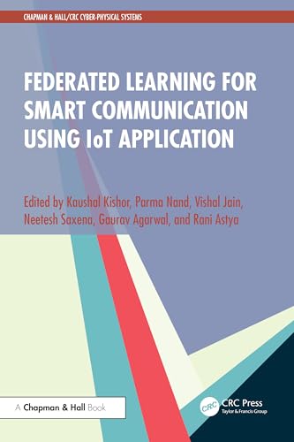 Federated Learning for Smart Communication using IoT Application (Chapman & Hall/CRC Cyber-Physical Systems) view 2