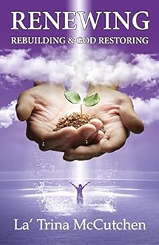 Paperback Renewing Rebuilding and God Restoring Book