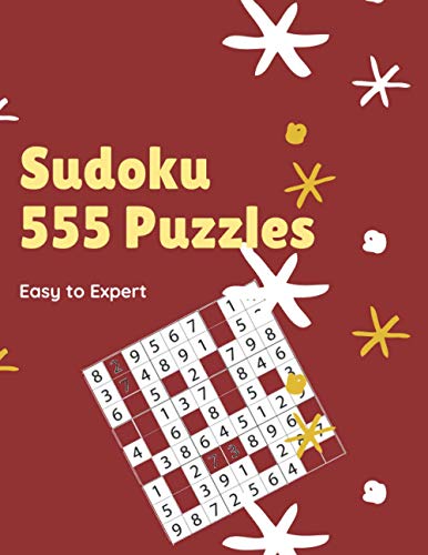 Sudoku 555 Puzzles Easy to Expert: Easy, Medium, Hard, Very Hard, and Expert Level Sudoku Puzzle Book For Adults