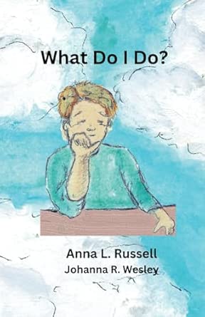 Amazon.com: What Do I Do? (Stories For Kids by Anna L. Russell