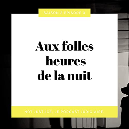 Aux folles heures de la nuit